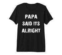 Papa a Dit Que c'était Bon T-Shirt Haut de Gamme
