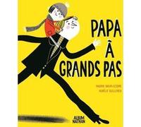 Papa à grands pas Nadine Brun-Cosme (Auteur), Aurélie Guillerey (Illustration)