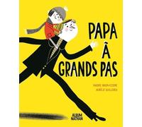 Papa à grands pas - Nadine Brun-Cosme - Nathan - relié - Document jeunesse dès 3 ans