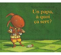 Papa a quoi ca sert (Un)