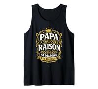 Papa A Toujours Raison Si Maman Est d'accord Cadeau Amusant Débardeur