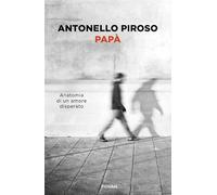 Papà. Anatomia di un amore disperato