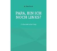 Papa, Bin Ich Noch Links?