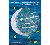 Eric Carle – Papa, bitte hol für mich den Mond vom Himmel – Midi-Ausgabe (Relié)