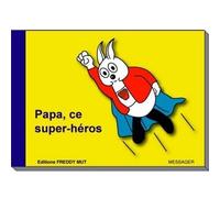 Papa, ce super-héros