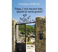 Papa, c'est encore loin quand je serai grand ?