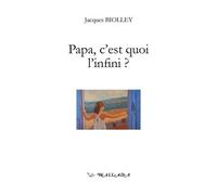 Papa, C'est Quoi L'infini ? - Les Présents De L'enfance
