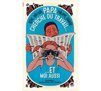Papa cherche du travail et moi aussi - Régis Duffour - Oskar - broché - Roman junior dès 9 ans