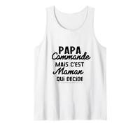 Papa Commande mais C'est Maman Qui Decide Débardeur