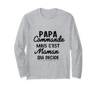 Papa Commande mais C'est Maman Qui Decide Manche Longue