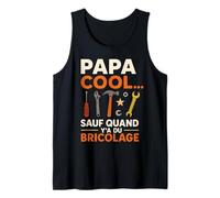 Papa Cool sauf Quand y'a du Bricolage Débardeur