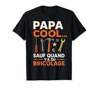 Papa Cool sauf Quand y'a du Bricolage T-Shirt