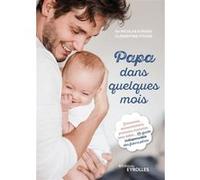 Papa dans quelques mois Nicolas Evrard (Auteur), Clémentine Fitaire (Auteur)