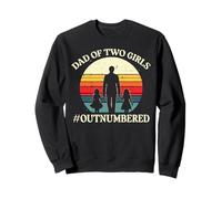 Papa de 2 Filles en infériorité numérique pour la fête des pères Sweatshirt
