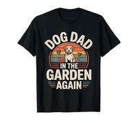 Papa de Chien dans Le Jardin, Encore Une Fois, Jardinage Amusant T-Shirt