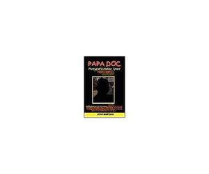 Papa Doc: Portrait Of A Haitian Tyrant