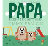 Papa Doesn't Do Anything by Jimmy Fallon [Hardback] NEUF