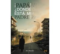 Papá, ¿Dónde está mi padre?