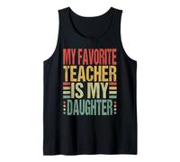 Papa drôle Mon professeur préféré est ma fille Proud Daddy Débardeur