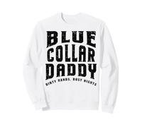 Papa drôle, Ouvrier, Mains Sales, Nuits Bien remplies, Fête Sweatshirt