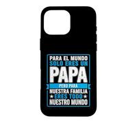Papa drôle Qui Dit pour Le Monde Que tu ES Notre Famille Coque pour iPhone 16 Pro Max