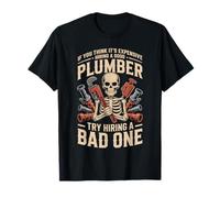 Papa drôle si Vous Pensez Que C'est Cher d'embaucher Un Bon Plombier T-Shirt