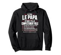 Papa d'une Fille Complètement Folle Humour Fête des Pères Sweat à Capuche