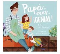 Papá, Eres...Genial! Sayalero, Myriam, Morea, Marisa (Auteur)