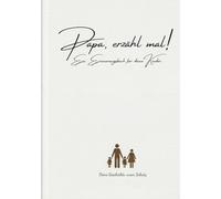 Papa, erzähl mal: Ein Erinnerungsbuch für deine Enkel