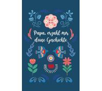 Papa, erzähl mir deine Geschichte
