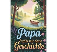 Papa erzähl mir von deinem Leben | Buch für Papa zum ausfüllen mit viel Platz: Geschenk für Papa | Papa erzähl mal Buch | XXL gebunden | Erzähl mir deine Geschichte