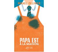 Papa est à la maison - Mikaël Ollivier - Thierry Magnier Eds - broché - Roman junior dès 9 ans