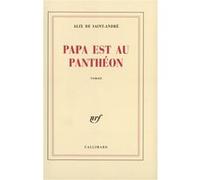 Papa est au Panthéon Alix de Saint-André (Auteur)