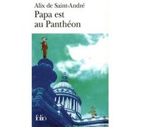 Papa est au Panthéon - Alix de Saint-André - Gallimard - Poche - Roman