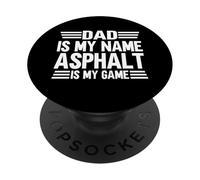 Papa est Mon nom Asphalt est Mon Jeu Road Builder PopSockets PopGrip Adhésif