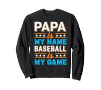 Papa est Mon nom Le Baseball est Mon Sport Sweatshirt