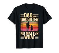Papa et Fille Quoi qu'il Arrive - Papa T-Shirt