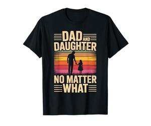 Papa et Fille Quoi qu'il Arrive - Papa T-Shirt
