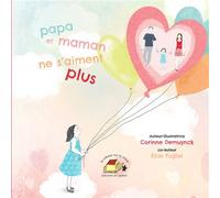 Papa et maman ne s'aiment plus (nouvelle édition) - Corinne Demuynck - La Cabane Sur Le Chien - cartonné - Album jeunesse