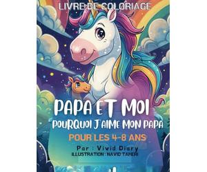 Papa et Moi: Pourquoi j'aime mon Papa