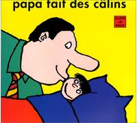 Papa fait des câlins