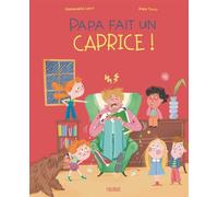 Papa fait un caprice !