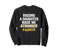 Papa Fille Père Dads Raising A Daughter Made Me Poorer Sweatshirt
