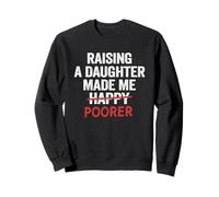 Papa Fille Père Dads Raising A Daughter Made Me Poorer Sweatshirt