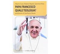 Papa Francesco quale teologia?