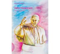 Papa Francesco. Un gesuita di ferro