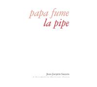 Papa fume la pipe - Jean-Jacques Salgon - Escampette - broché - Roman