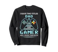 Papa Gamer J'Ai Deux titres Dad and Gamer Sweatshirt