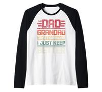 Papa Grandad Great Grandad I Just Keep Getting Better Retro Manche Raglan