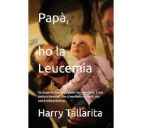 Papà ho la Leucemia: Ho scoperto che essere padre non è un ruolo. È una postura interiore. Che si manifesta nei gesti, ma nasce nella presenza…